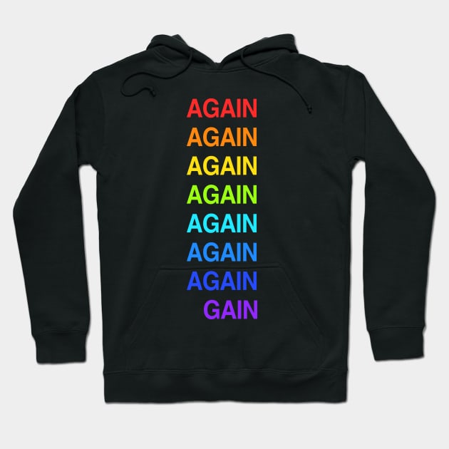 Again Until You Gain! No Pain No Gain Hoodie by SweetMay